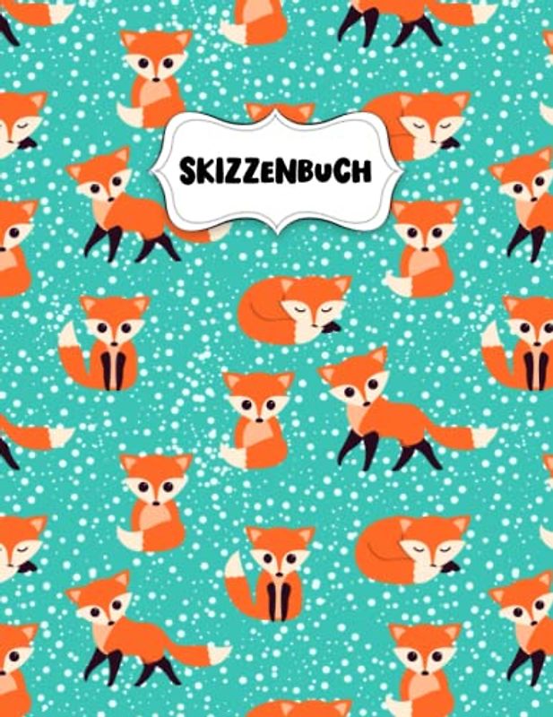 Skizzenbuch: Niedlicher kleiner Fuchs Zeichenblock A4 für Kinder: Blanko Zeichenmappe A4 Zeichen Block