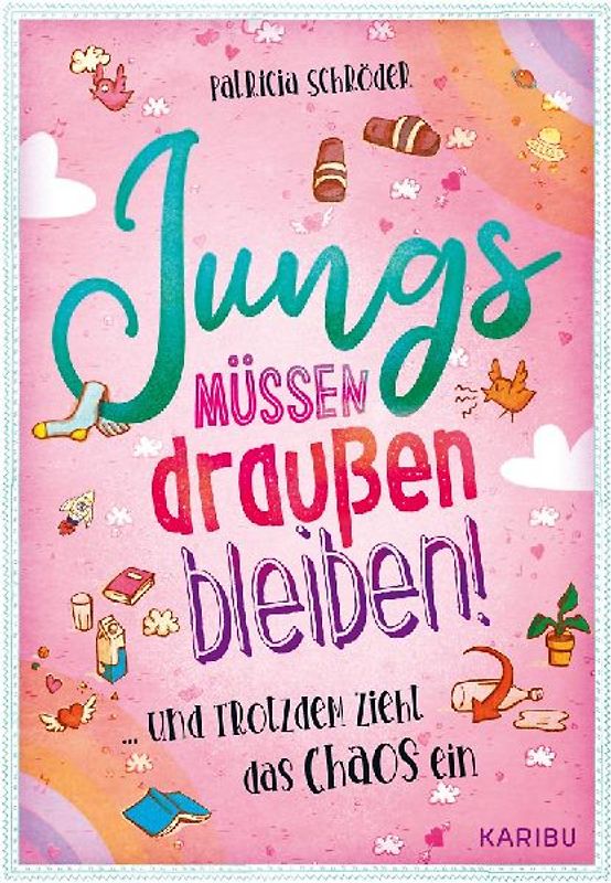 Jungs müssen draußen bleiben! (Band 1) ... und trotzdem zieht das Chaos ein