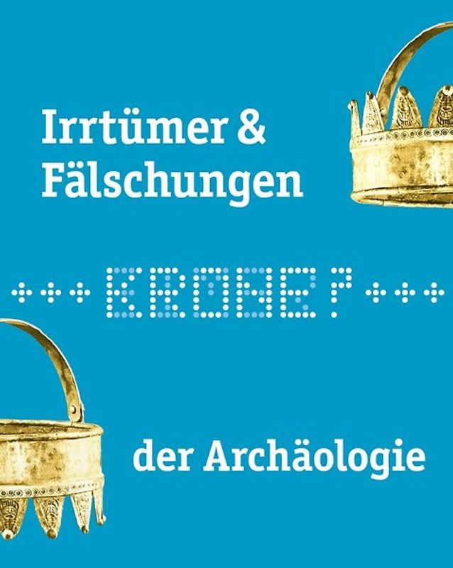 Irrtümer & Fälschungen der Archäologie