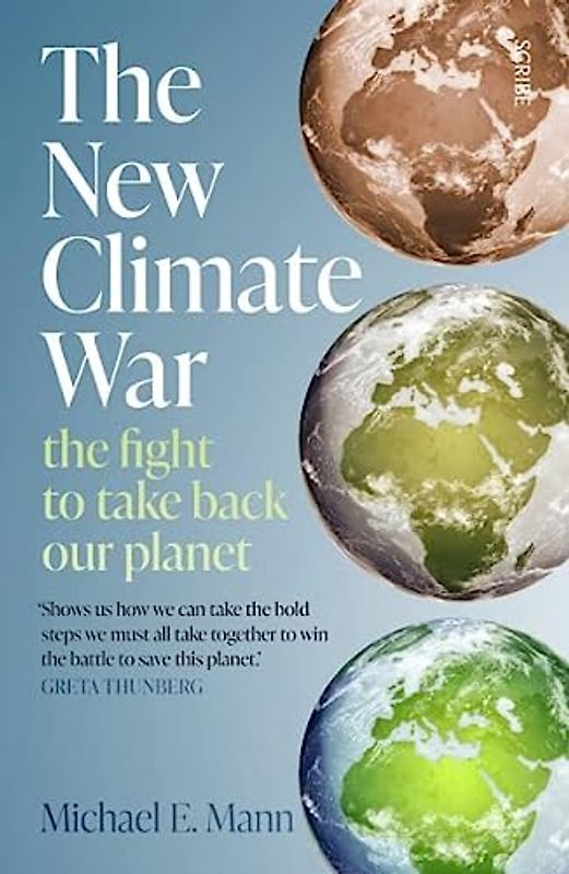 The New Climate War: the fight to take back our planet