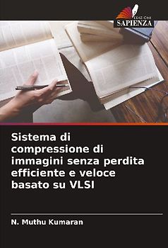 Sistema di compressione di immagini senza perdita efficiente e veloce basato su VLSI