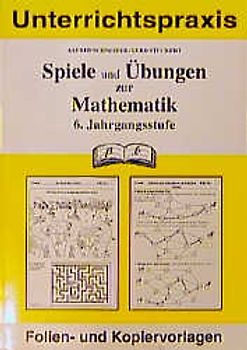 Spiele und Übungen Mathematik 6. Jahrgangsstufe