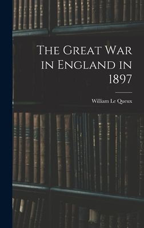The Great war in England in 1897