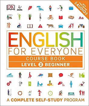 English for Everyone: Level 2: Beginner, Course Book: A Complete Self-Study Program (DK English for Everyone)