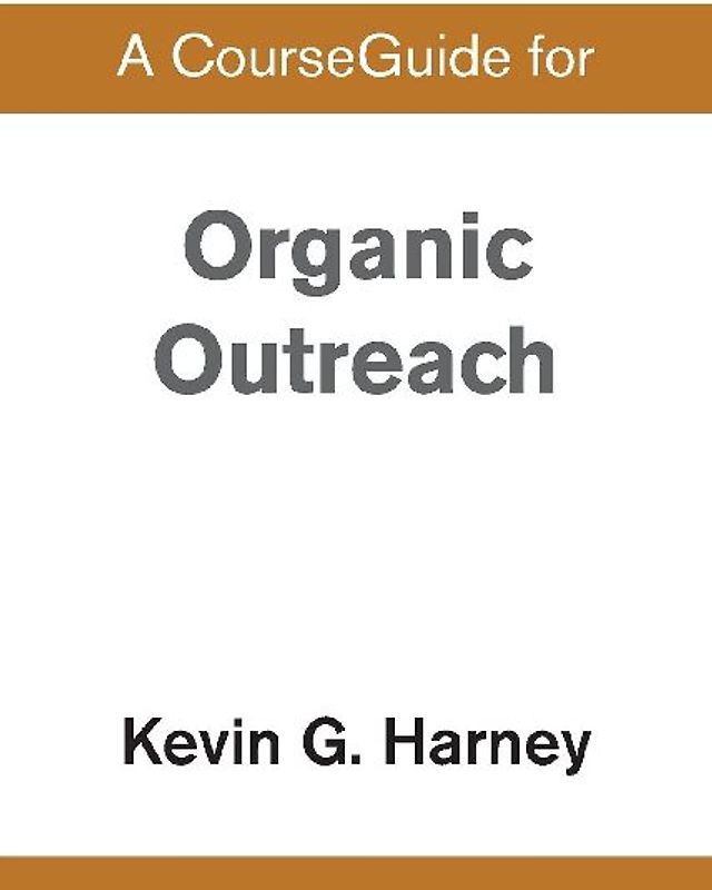 A CourseGuide for Organic Outreach