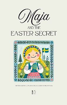 Maja and the Easter Secret And More Bilingual Swedish-English Easter Stories for Kids