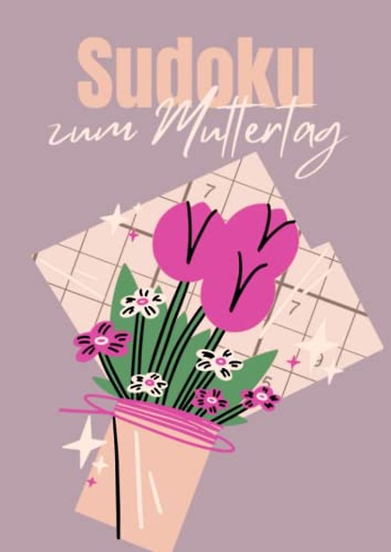 Sudoku zum Muttertag: 400 Rätsel mittel bis schwer für schlaue Mamas