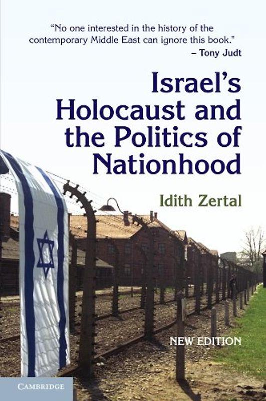 Israel's Holocaust and the Politics of Nationhood (Cambridge Middle East Studies) - Idith Zertal