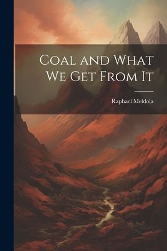 Coal and What we Get From It