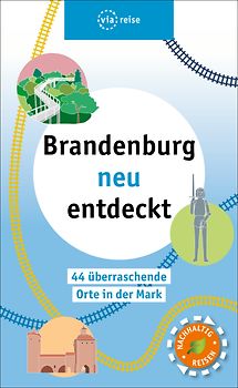44 l(i)ebenswerte Orte in Brandenburg