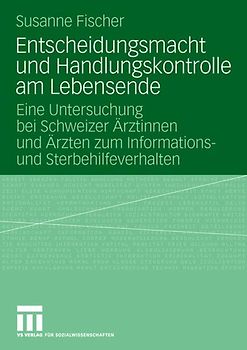 Entscheidungsmacht und Handlungskontrolle am Lebensende