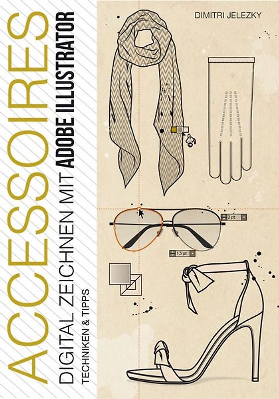 ACCESSOIRES - DIGITAL ZEICHNEN MIT ADOBE ILLUSTRATOR