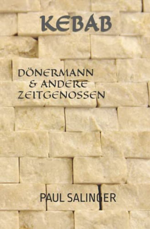 Kebab: Dönermann und andere Zeitgenossen