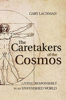 The Caretakers of the Cosmos