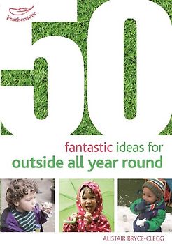 50 Fantastic Ideas for Outside All Year Round