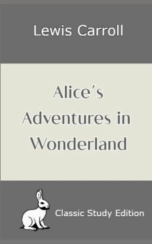 Alice's Adventures In Wonderland - Study Copy