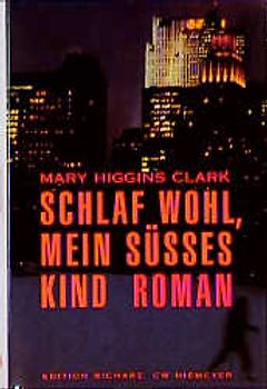 Schlaf wohl, mein süsses Kind. Roman