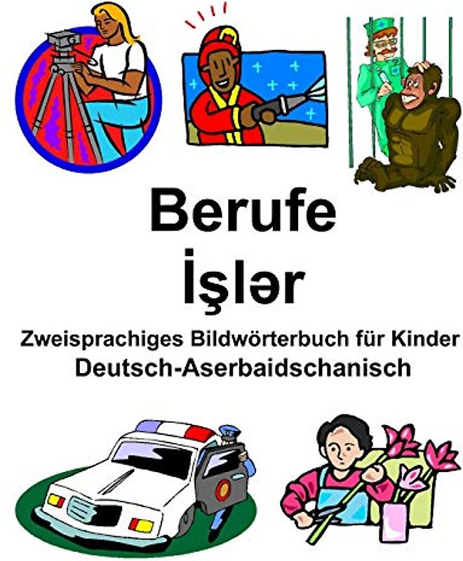 Deutsch-Aserbaidschanisch Berufe/İşlər Zweisprachiges Bildwörterbuch für Kinder