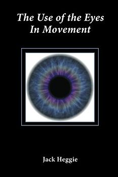 The Use of the Eyes in Movement