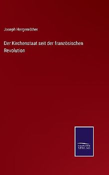 Der Kirchenstaat seit der französischen Revolution