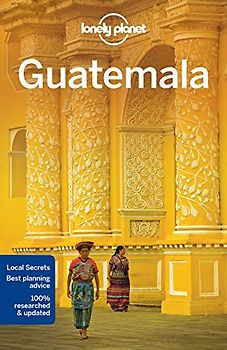 Lonely Planet Guatemala (Country Guide)
