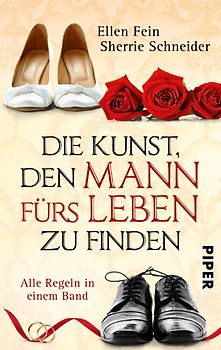 Die Kunst, den Mann fürs Leben zu finden. Alle Regeln in einem Band