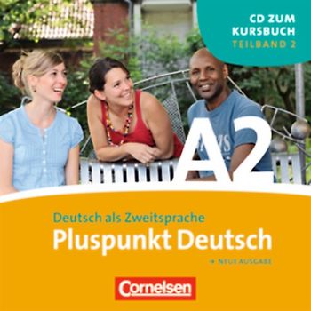 Pluspunkt Deutsch - Der Integrationskurs Deutsch als Zweitsprache - Ausgabe 2009 - A2: Teilband 2