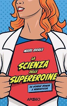 La scienza delle supereroine. Da Wonder Woman a Wandavision