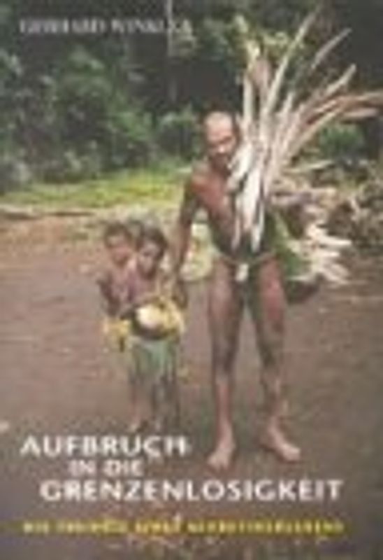 Aufbruch in die Grenzenlosigkeit