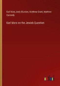 Karl Marx on the Jewish Question