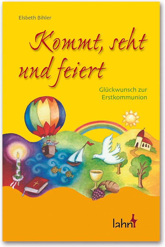 Kommt seht und feiert. Der Erstkommunionkurs