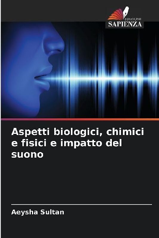 Aspetti biologici, chimici e fisici e impatto del suono