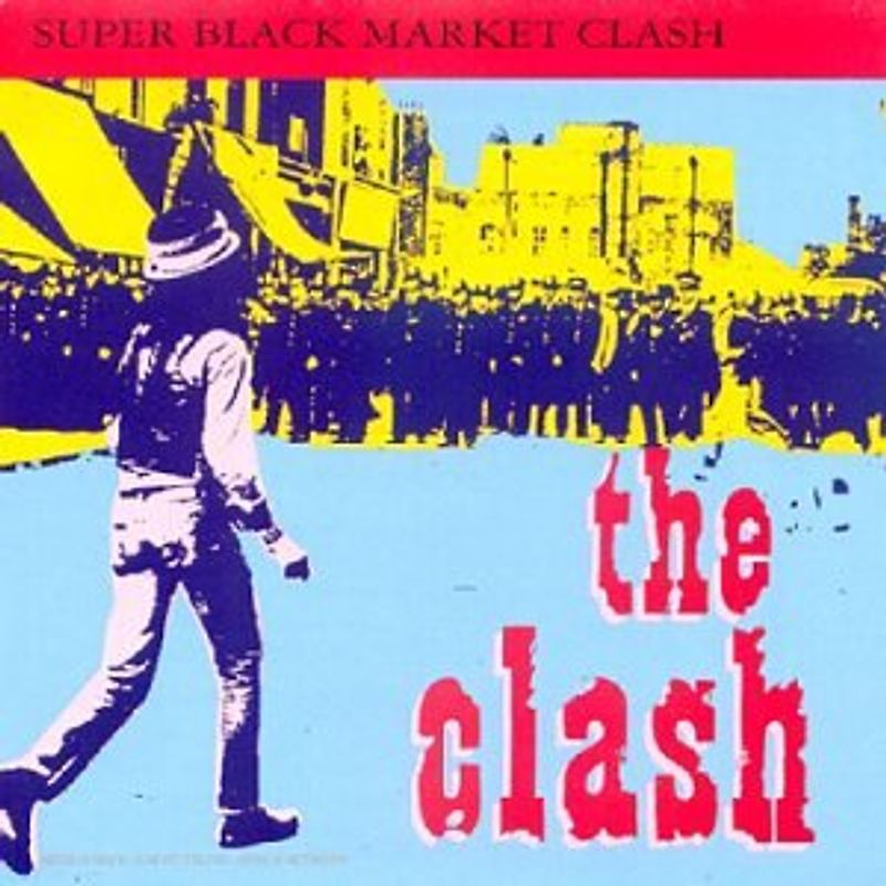 the Clash - Super Black Market Clash