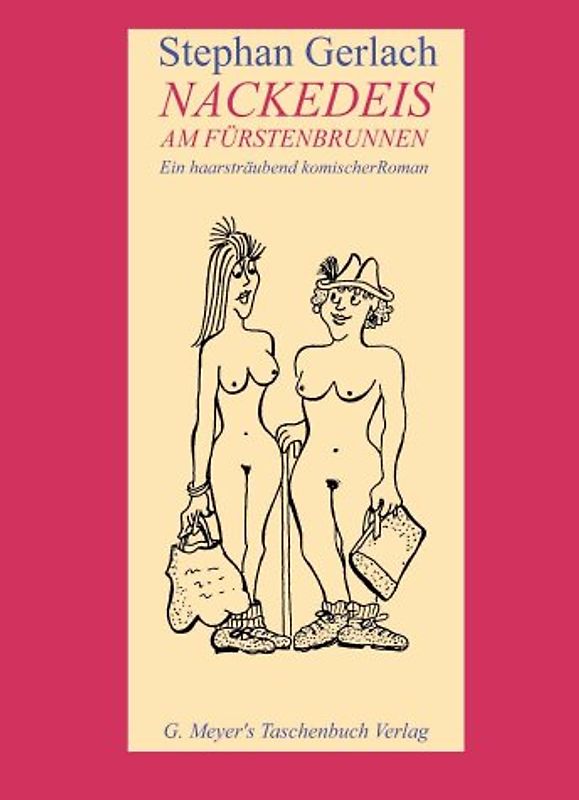 Nackedeis am Fürstenbrunnen. Roman