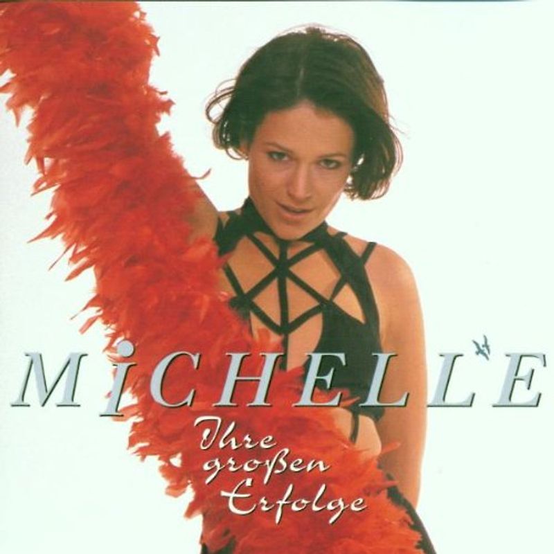 Michelle - Ihre Grossen Erfolge