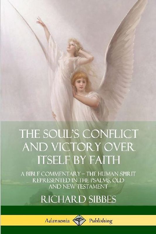 The Soul's Conflict and Victory Over Itself by Faith