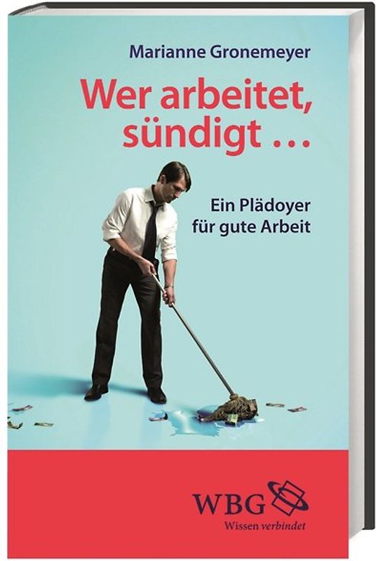 Wer arbeitet, sündigt...