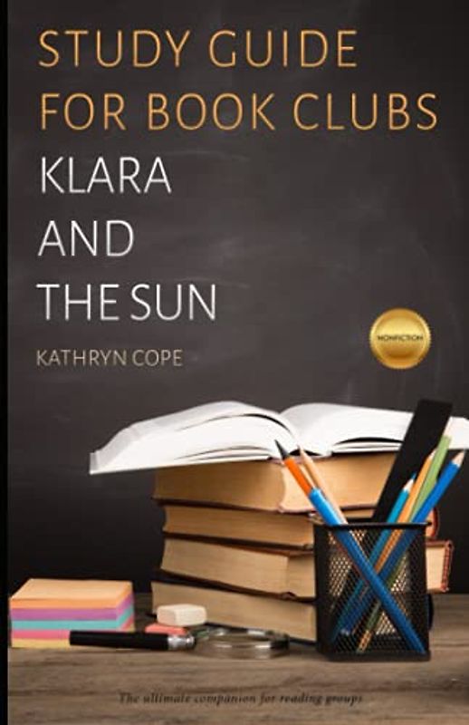 Study Guide for Book Clubs: Klara and the Sun (Study Guides for Book Clubs)