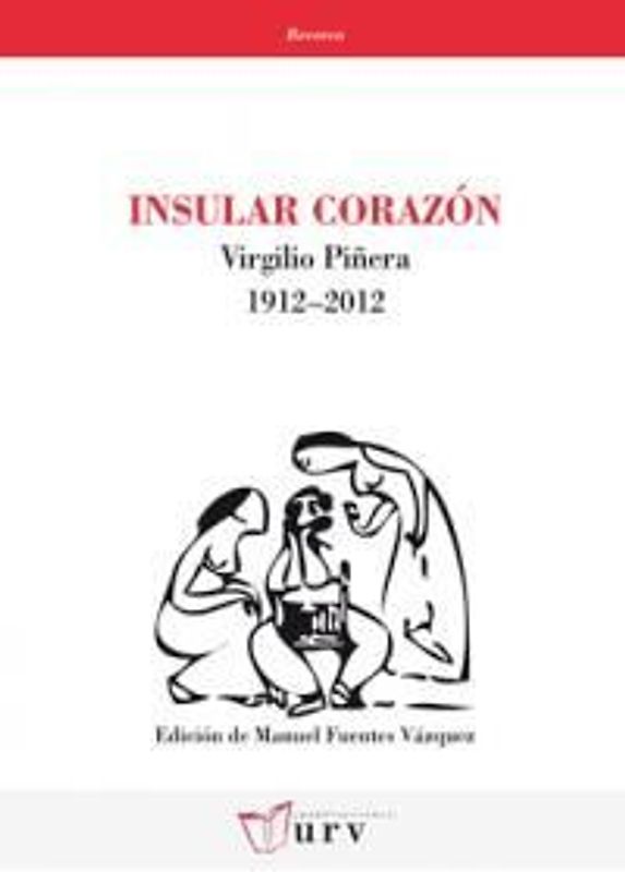 Insular corazón : Virgilio Piñera, 1912-2012