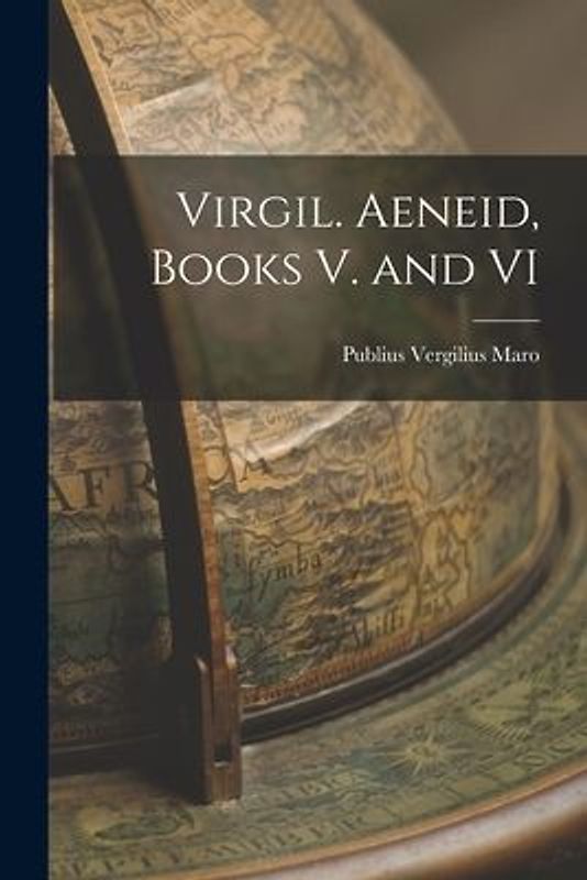 Virgil. Aeneid, Books V. and VI