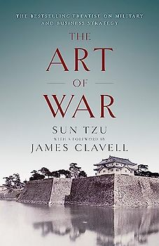 The Art of War: The Bestselling Treatise on Military & Business Strategy, with a Foreword by James Clavell