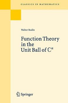 Function Theory in the Unit Ball of Cn