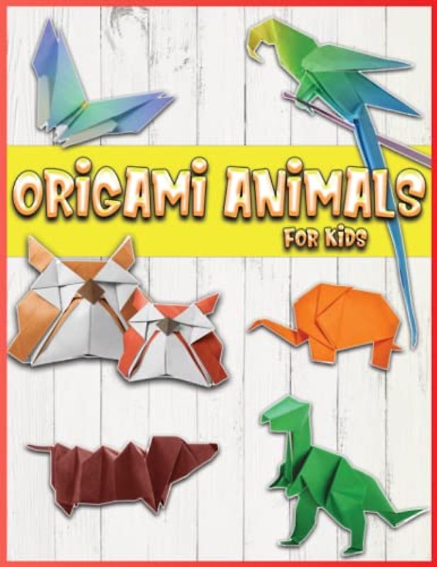 Origami Animals For Kids: 40 Easy And Medium Paper Fold Models For Kids And Beginners (Papercraft Book)