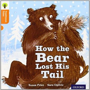 Oxford Reading Tree Traditional Tales: Level 6: The Bear Lost Its Tail