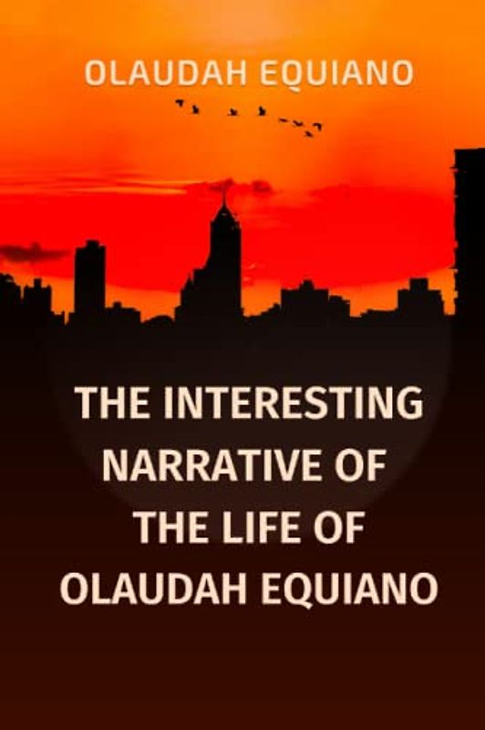 The Interesting Narrative of the Life of Olaudah Equiano