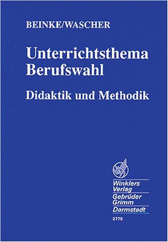 Unterrichtsthema Berufswahl - Didaktik und Methodik