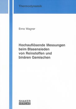 Hochauflösende Messungen beim Blasensieden von Reinstoffen und binären Gemischen