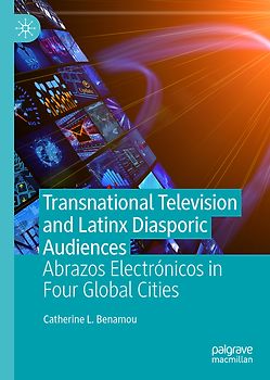 Transnational Television and Latinx Diasporic Audiences
