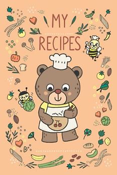 MY RECIPES: BEAR AND BEES (brown bear cover): cute recipe book/ recipe journal/ recipe notebook