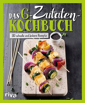 Das 6-Zutaten-Kochbuch